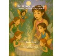 The Whispering Teacups: A Fairy Garden Series Book