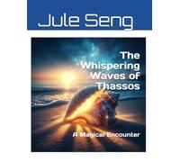 The Whispering Waves of Thassos: A Magical Encounter