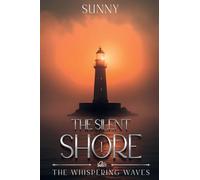 The Whispering Waves: The Silent Shore Book I
