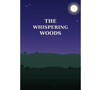 The Whispering Woods: A Forest Has a Secret. Only She Can Hear It.