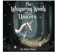 The Whispering Woods and the Shy Unicorn