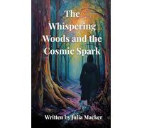 The Whispering Woods & The Cosmic Spark