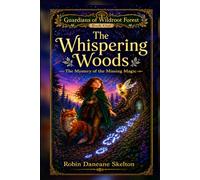The Whispering Woods: The Mystery of the Missing Magic