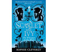 The Whispers in the Walls (Scarlet and Ivy, Book 2) [Lingua inglese]: An exciting mystery adventure book for kids aged 9-11
