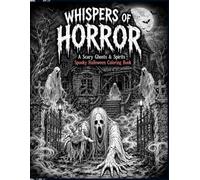THE WHISPERS OF HORROR: A Scary Ghosts & Spirits Spooky Halloween Coloring Book