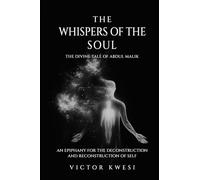 The Whispers of the Soul: An Epiphany for the Deconstruction and Reconstruction of Self