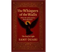 The Whispers of the Walls: When the walls speak to those who listen