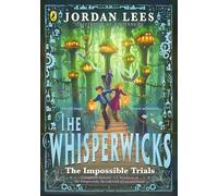 The Whisperwicks: The Impossible Trials: The second book in the spectacular, bestselling fantasy series: 2