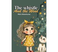 The whistle and the wind: Mia's Adventures