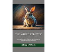 THE WHISTLEBLOWER: A compelling story of deceit, sacrifice, and the unwavering quest for justice.