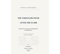 The Whistleblower after the ECtHR: Reparation, Proceedings and Chilling Effect in Romanian Law