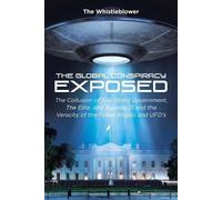 The Whistleblower The Global Conspiracy Exposed (Tascabile)