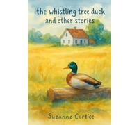 The Whistling Tree Duck: And Other Stories