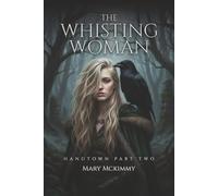 The Whistling Woman: Part Two of Hangtown