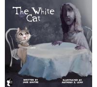 The White Cat: A Retelling of the Tale of Madame d'Aulnoy