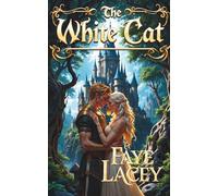 The White Cat: The Secret Kingdom of the Snow-White Cat