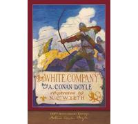 The White Company (100th Anniversary Edition): Illustrated by N. C. Wyeth