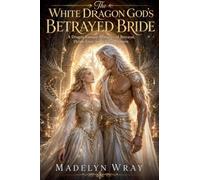 The white Dragon God's Betrayed Bride