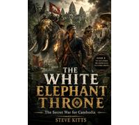 The White Elephant Throne: Siam 1830s: The Cambodian Crisis