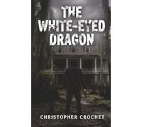 The White-Eyed Dragon