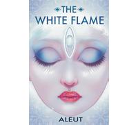 The White Flame: (Illustrated Edition)