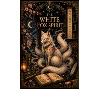 The White Fox Spirit: Notebook & Journal