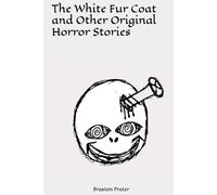 The White Fur Coat and Other Original Horror Stories