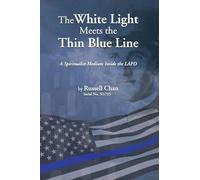 The White Light Meets the Thin Blue Line: A Spiritualist Medium Inside the LAPD