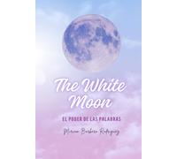 The White Moon: El poder de las palabras