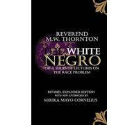 The White Negro: A Series of Lectures on the Race Problem