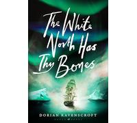 The White North Has Thy Bones: 'Chilling, thrilling and so very clever ... with a reveal you'll never forget' AJ West