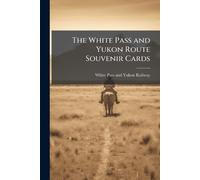 The White Pass and Yukon Route Souvenir Cards