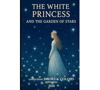 THE WHITE PRINCESS and the garden of stars