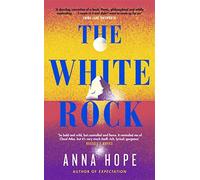 The white rock: from the bestselling author of the ballroom - Hope Anna