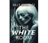 The White Room: A Riveting Haunted House Mystery Thriller