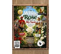 The white rose that grew in my yard Coloring Book Addition