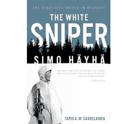 Tapio Saarelainen – The White Sniper: Simo Häyhä – Copertina rigida