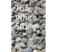 The White Stone: A Rubric-Based Study of Revelation 2:17’s Most Debated Promise