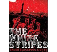The White Stripes - Under the Blackpool Lights