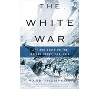 Mark Thompson The White War (Tascabile)