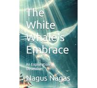 The White Whale's Embrace: An Exploration of Obsession
