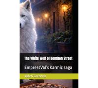 The White Wolf of Bourbon Street: EmpressVal’s Karmic saga