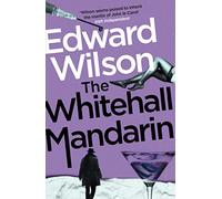The Whitehall Mandarin: A gripping Cold War espionage thriller by a former special forces officer