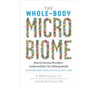 The Whole-Body Microbiome: How to Harness Microbes-Inside and Out-for Lifelong Health