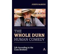 The Whole Durn Human Comedy: Life According to the Coen Brothers