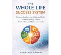 The Whole-Life Success System