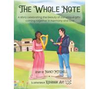 The Whole Note: A story honoring the beauty of our differences in harmony and love