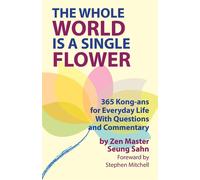 Seung Sahn Stephen Mitchell The Whole World Is a Single Flower (Tascabile)