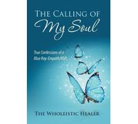 The Wholeistic Healer The Calling of My Soul (Copertina rigida)