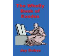 The Wholly Book of Exodus